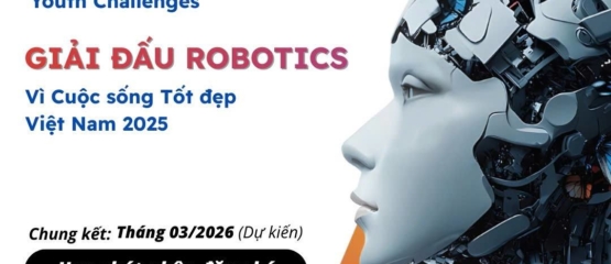 Giải đấu Robotics vì cuộc sống tốt đẹp Việt Nam 2025-2026